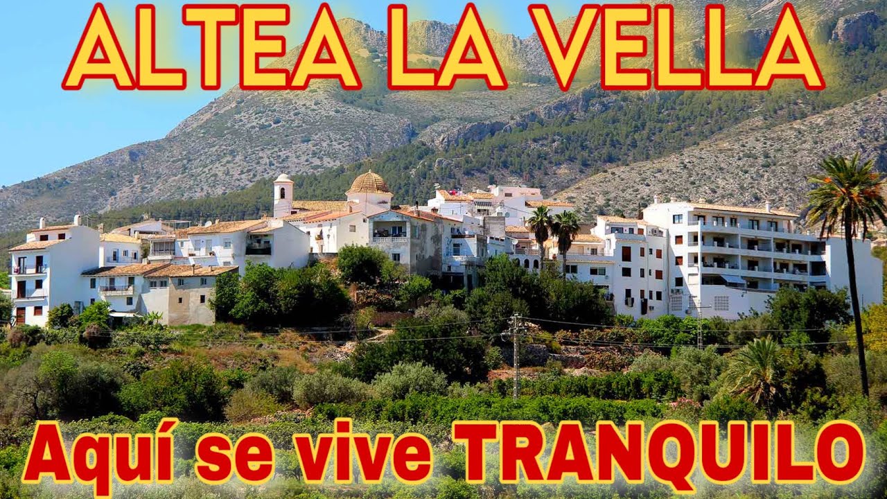 Altea la Vella, Alicante - busca lugar TRANQUILO para vivir? #emigrarconana