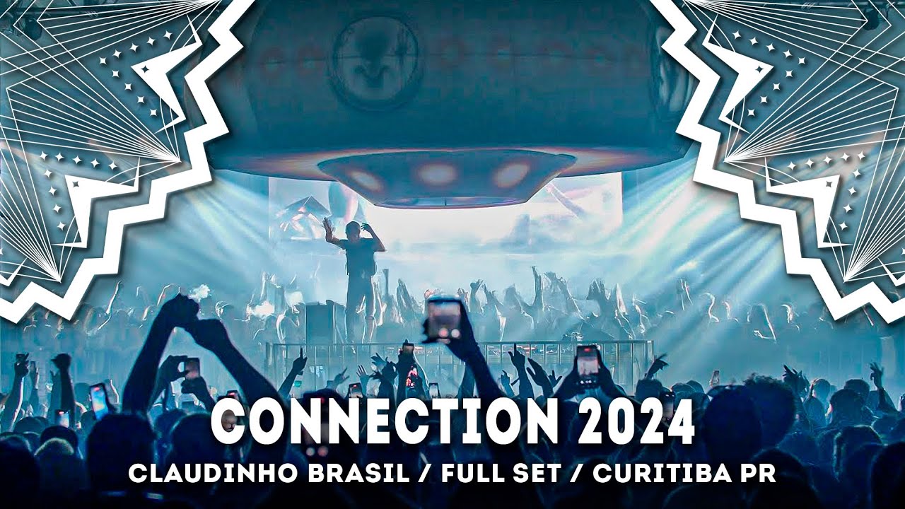 Claudinho Brasil @ Connection FULL SET 06/07/24 - Curitiba PR