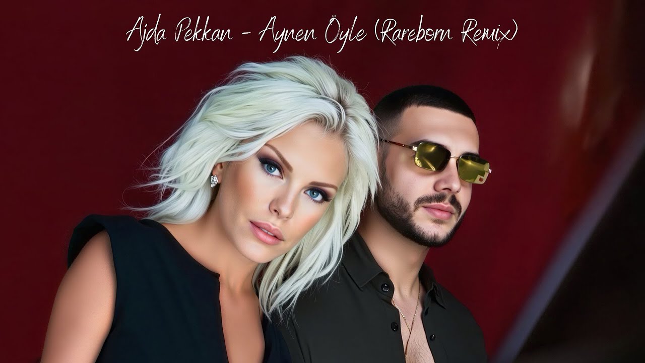 Ajda Pekkan & Rareborn - Aynen &Ouml;yle (Rareborn Remix)