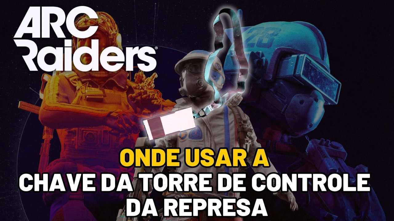 Arc Raiders - Onde usar a Chave da Torre de Controle da Represa