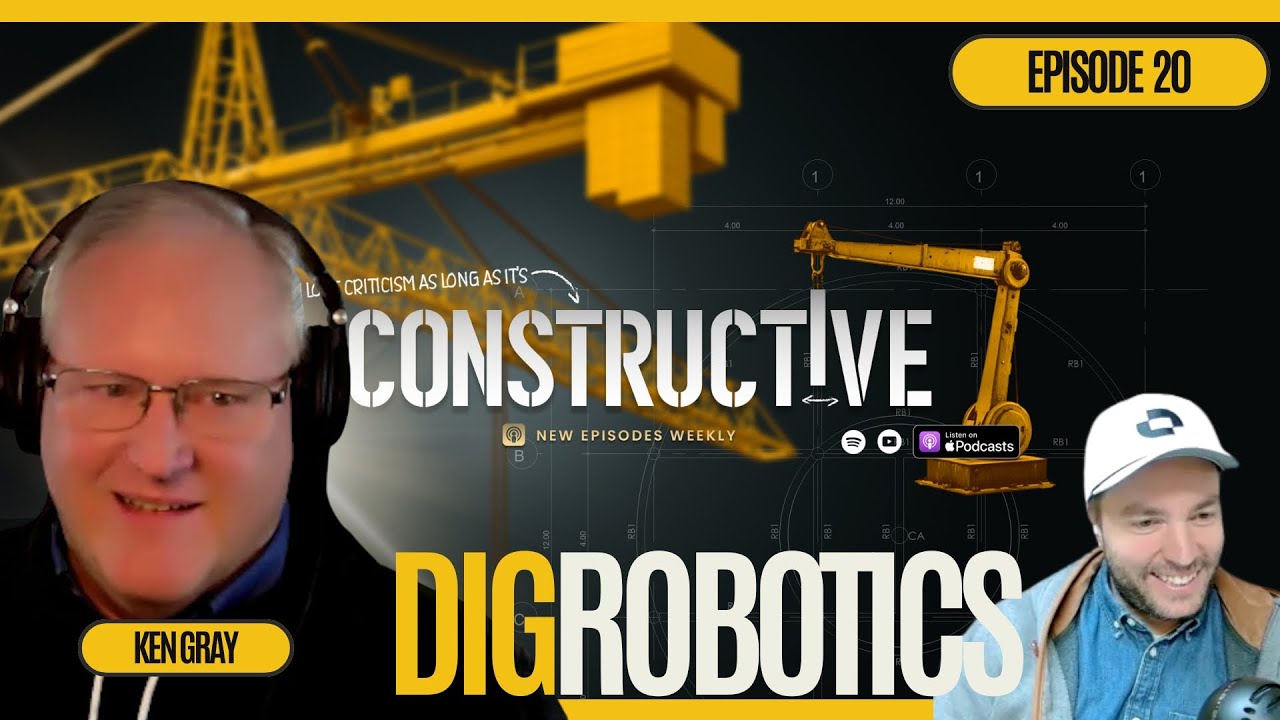 20 - Ken Gray from Dig Robotics is on a Mission to Improve the Dirt World with Tech