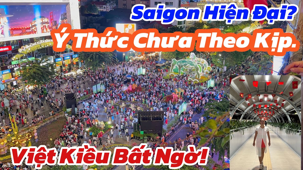 Việt Kiều Canada Bất Ngờ: Sài Gòn Hiện Đại Nhưng Văn Minh & Ý Thức Chưa Theo Kịp? Chúc Tết Khác Đời