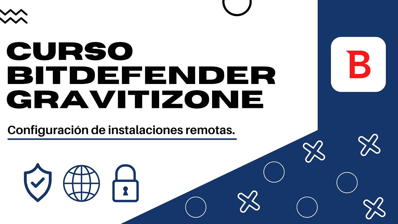 Curso Bitdefender GravityZone #3 Configuración de instalaciones remotas