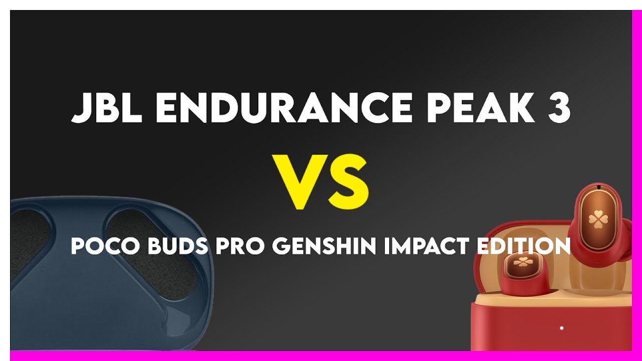 JBL Endurance Peak 3 vs Poco Buds Pro Genshin Impact Edition Comparison