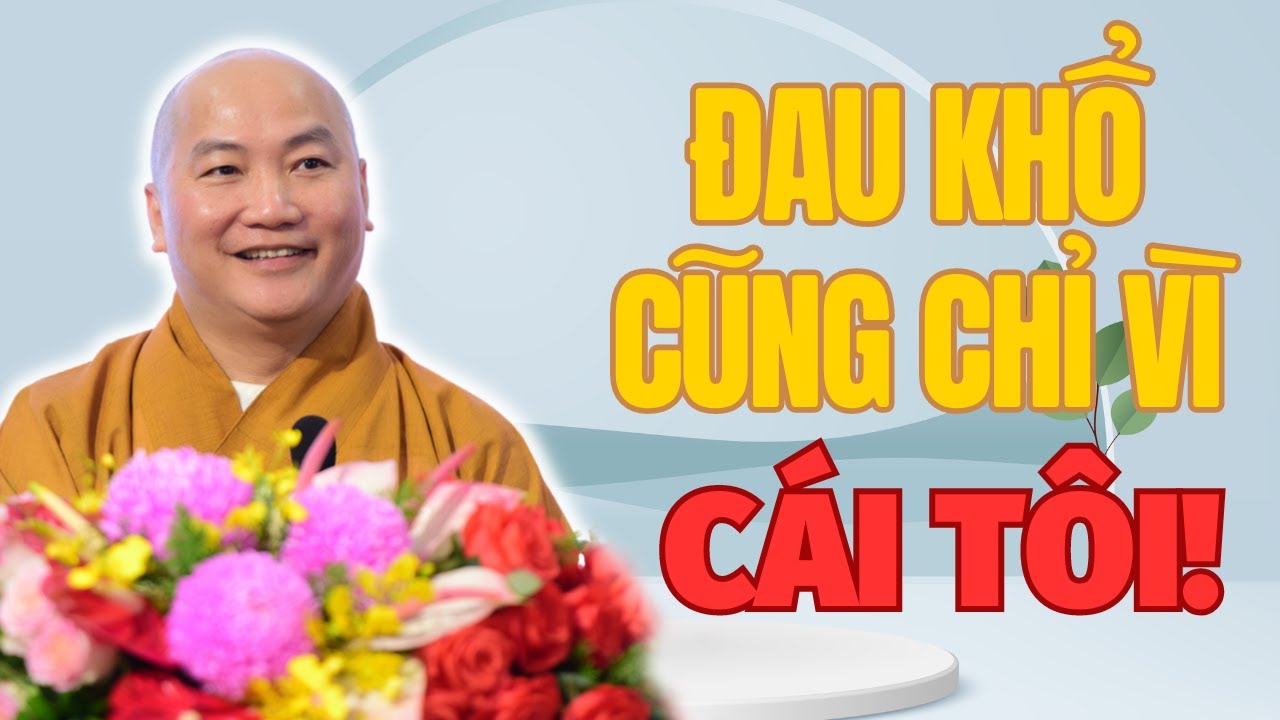 Muốn Hết ĐAU KHỔ VÌ CÁI TÔI Hãy Để TÂM TỪ Mở Ra, KHỔ ĐAU Khép Lại | Thích Phước Tiến Vấn Đáp