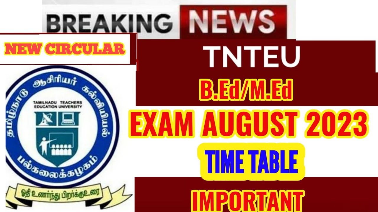 TNTEU B.Ed/M.Ed EXAM 2023: TIME TABLE
