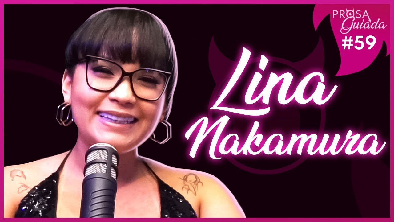 LINA NAKAMURA - Prosa Guiada #59