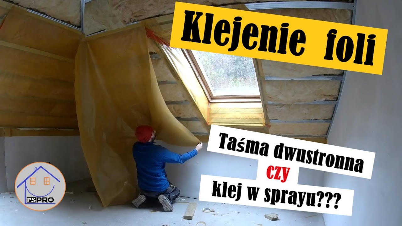 Jak kleić paroizolację na poddaszu? Klejenie foli do profili na klej w spayu bauhus.