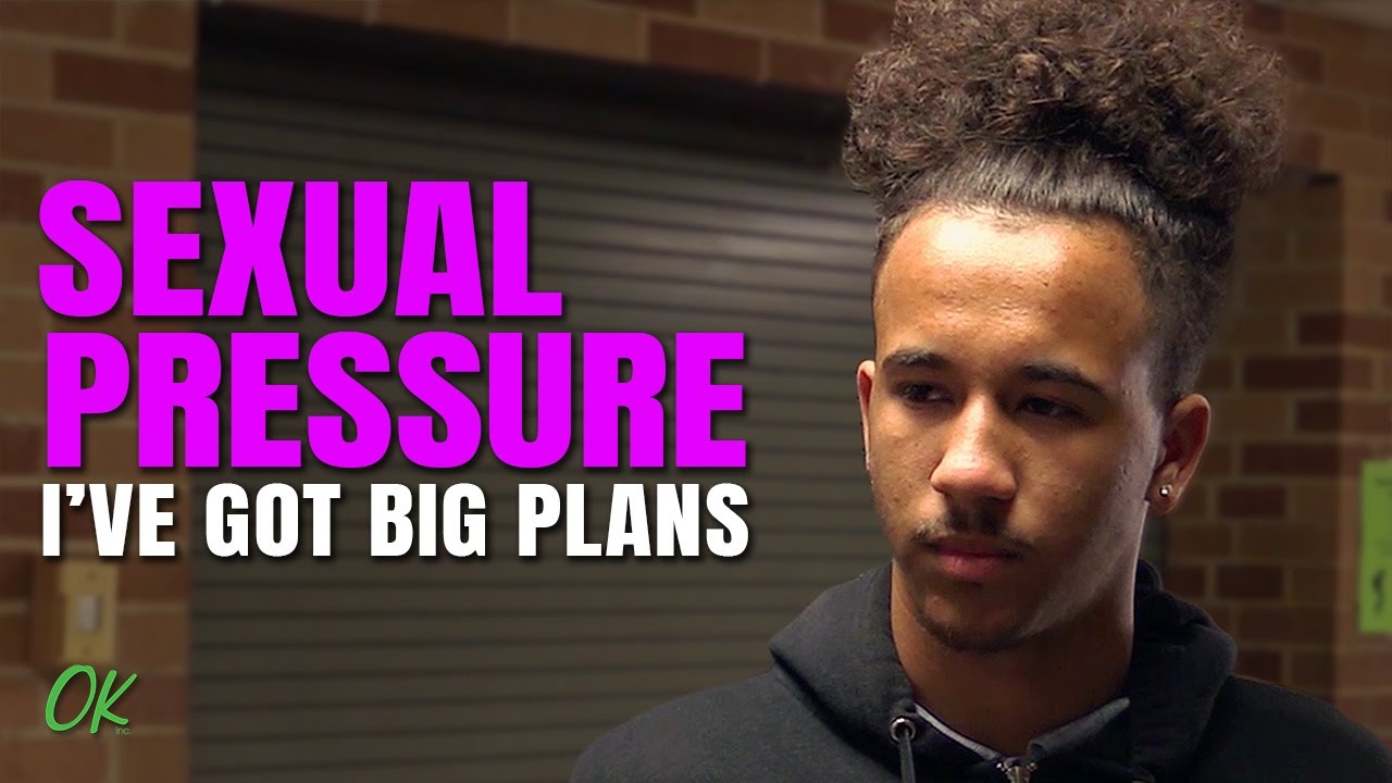 Sexual Pressure - I've Got Big Plans