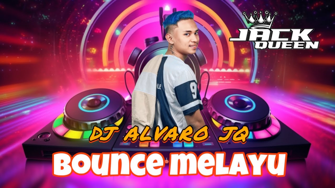 DJ BOUNCE MELAYU DJ ALVARO JQ