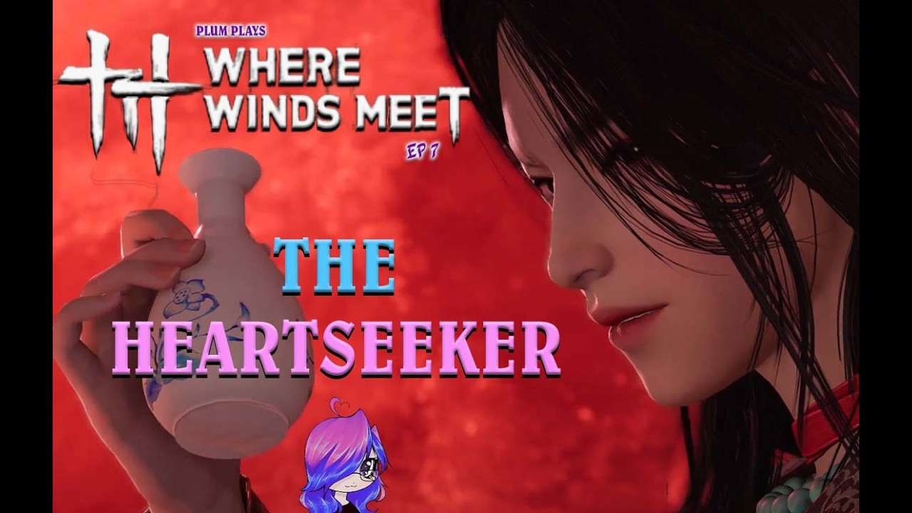 🌬️🐉🏯THE HEARTSEEKER! Ep 7 | Where Winds Meet | #plumplays  #gaming 🏹🍃⚔️
