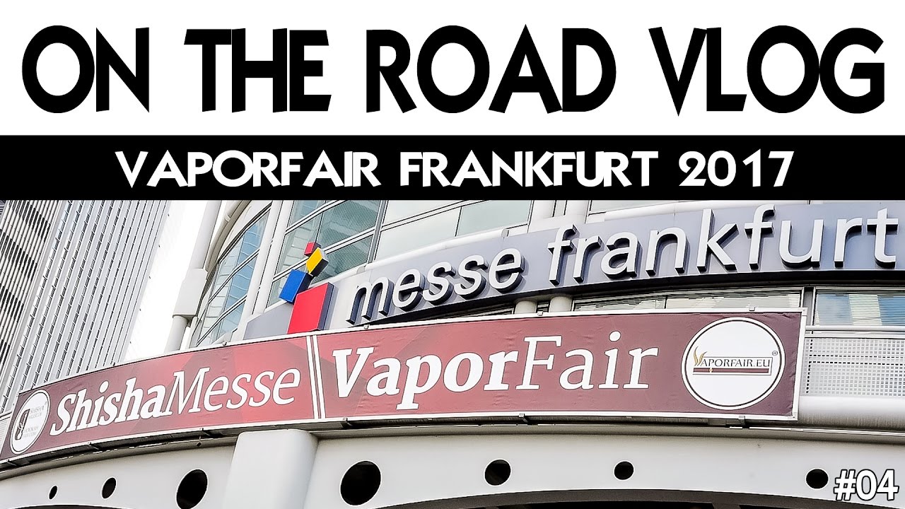 VaporFair Frankfurt 2017 Vlog