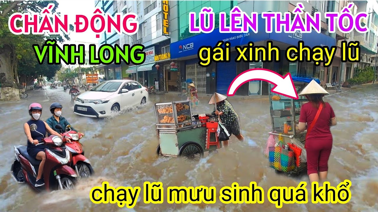 CHẤN ĐỘNG VĨNH LONG MƯA BÃO LŨ LÊN QUÁ NHANH KHẮP NƠI CHÌM TRONG NƯỚC - GÁI XINH CHẠY LŨ MƯU SINH !!