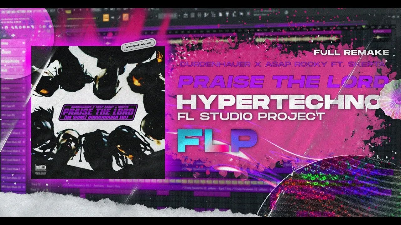 HYPERTECHNO | Praise The Lord (Da Shine) Durdenhauer Edit | FL STUDIO FULL REMAKE | FLP
