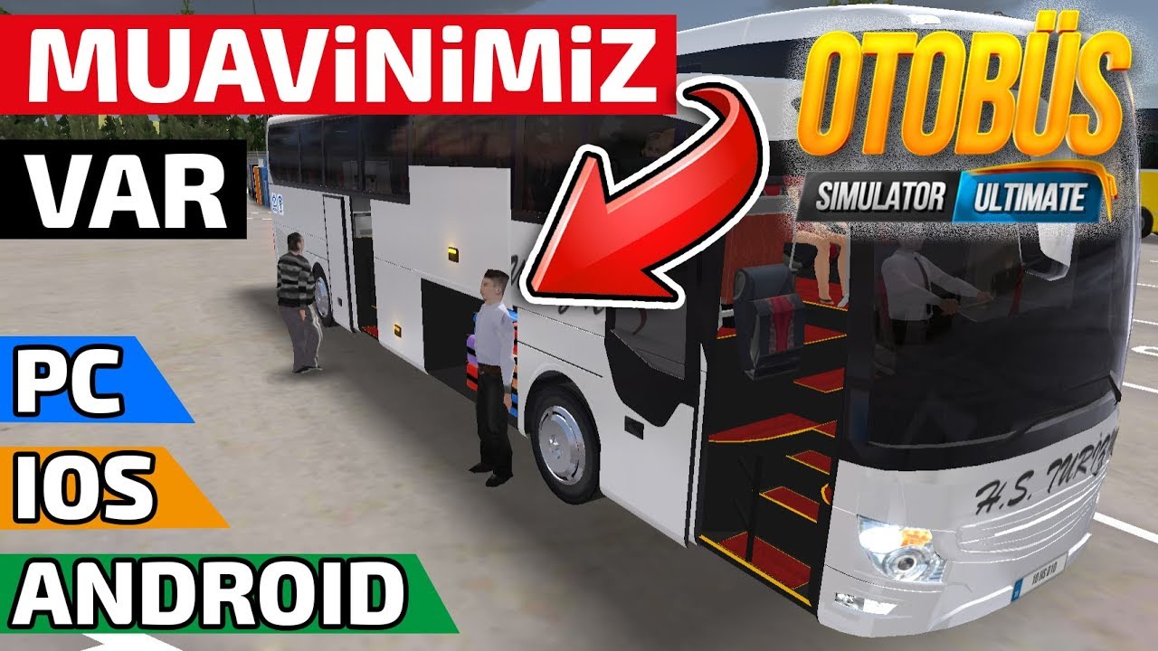 ARTIK MUAVİNİMİZDE VAR // OTOBÜS SIMULATOR ULTIMATE / PC - IOS - ANDROID !!