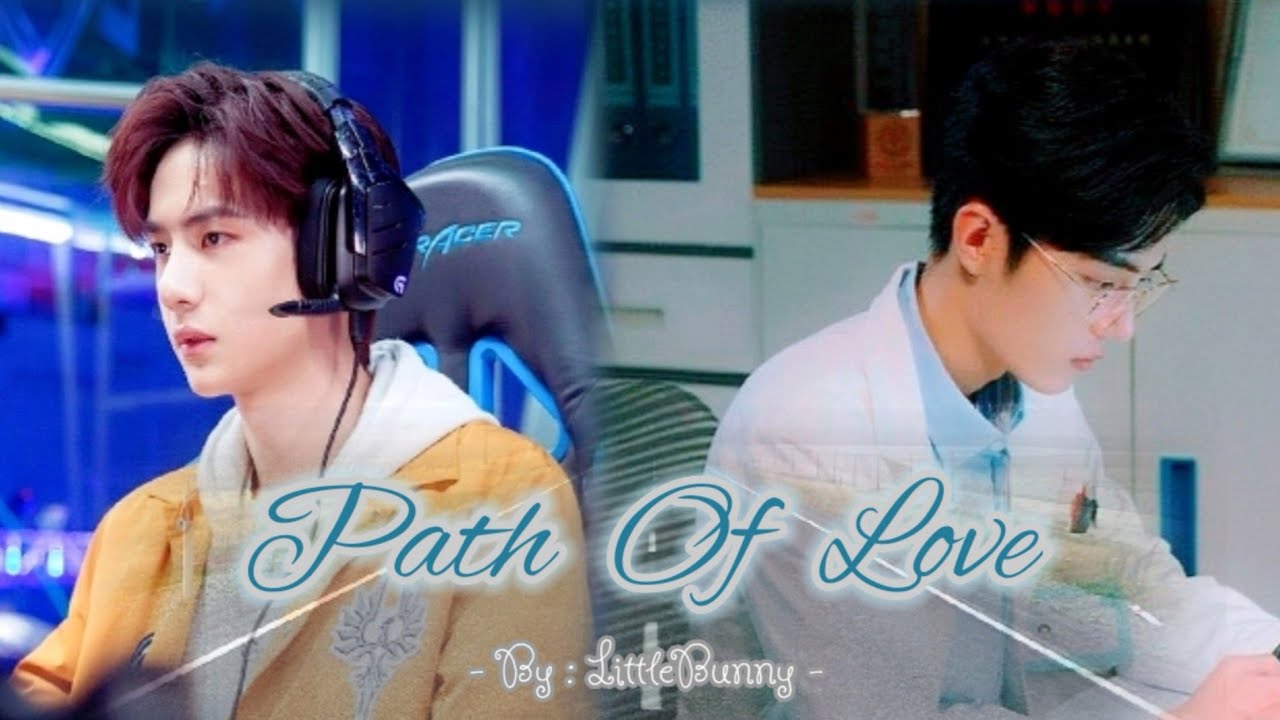 |Storyfic-bozhan/eng​ sub​| Path of love เส้นทางแห่งรัก (fake​ sub)​