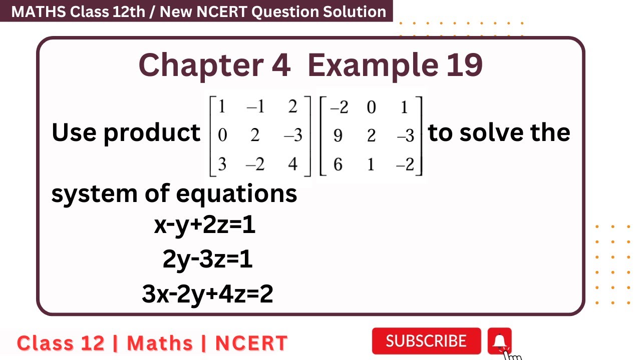 Example 19 Chapter4 Class 12 Math | Example 19 Class12 Ch 4 NCERT Maths | Chapter4 Example 19