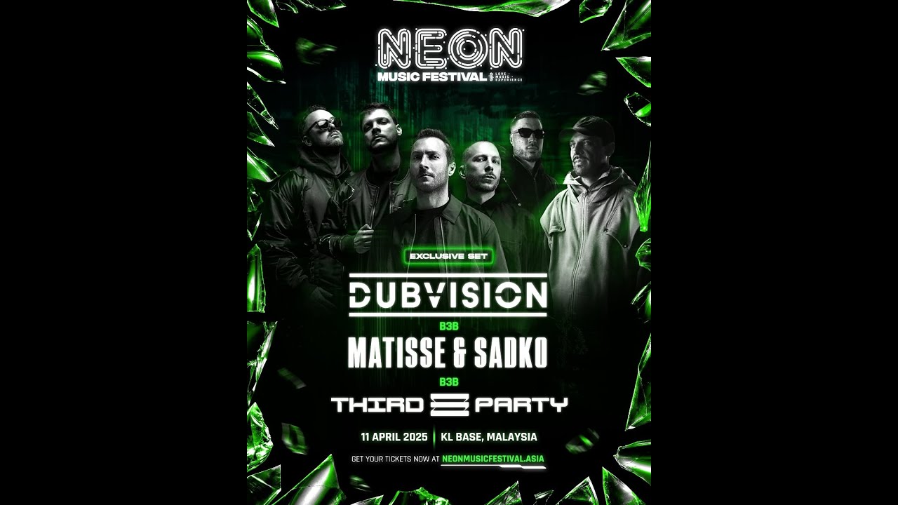 DubVision Matisse & Sadko Third Party B2B B3B Neon Music Festival Malaysia 2025 11-04April-2025