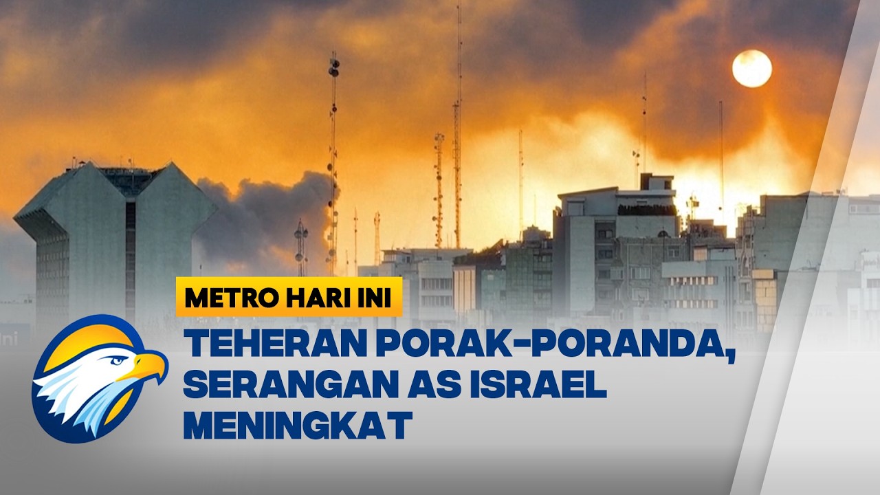 Teheran Bergolak, AS - Israel Lanjutkan Serangan Udara  [Metro Hari Ini]