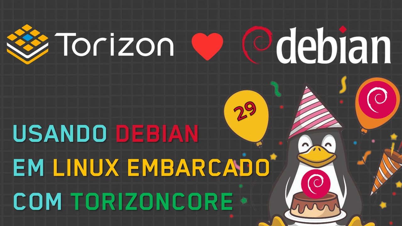 Especial Debian Day 2022 - Usando Debian em Linux Embarcado com TorizonCore