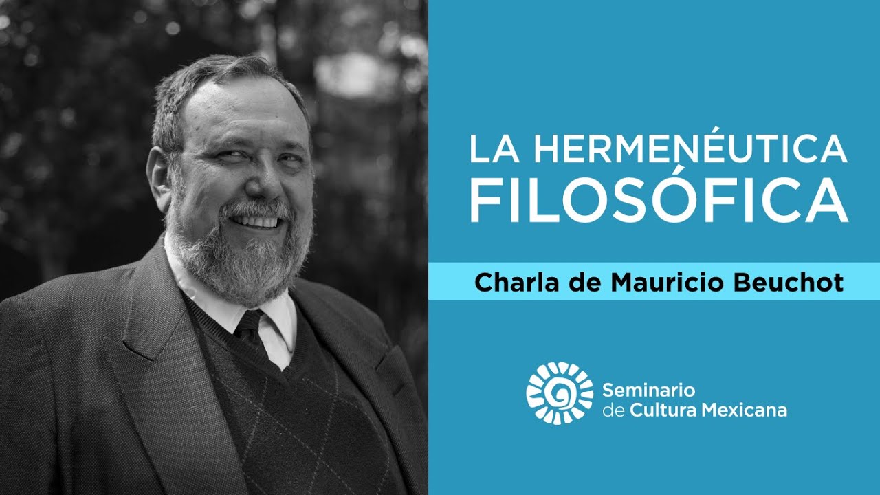 Mauricio Beuchot: La Hermenéutica Filosófica