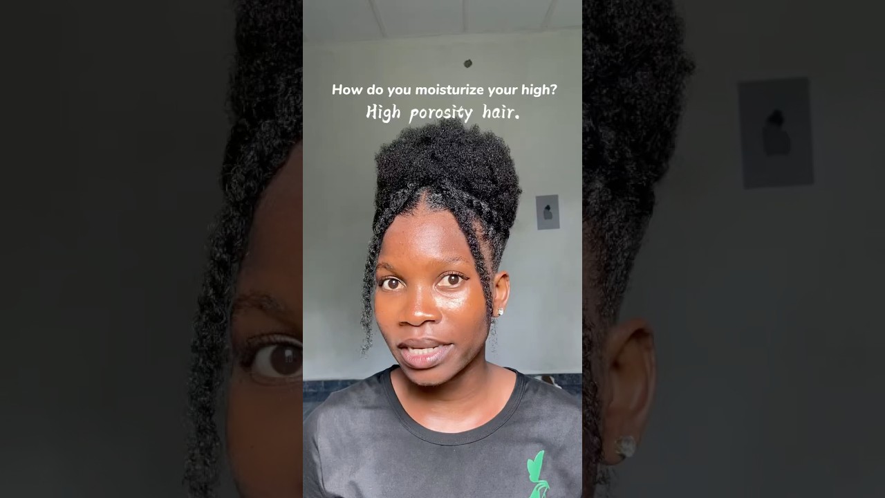 How to moisturize high porosity hair. #highporosity #healthyhairgrowth #haircaretips