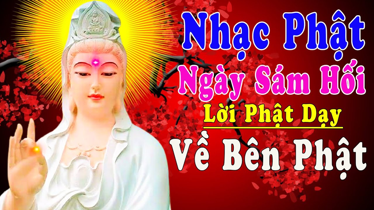 Nhạc Phật - Liên Khúc Nhạc Phật Hay Nhất, #NGÀYSÁMHỐI #LỜIPHẬTDẠY, #VỀBÊNPHẬT, NHẠC PHẬT ÂN THIÊN VỸ