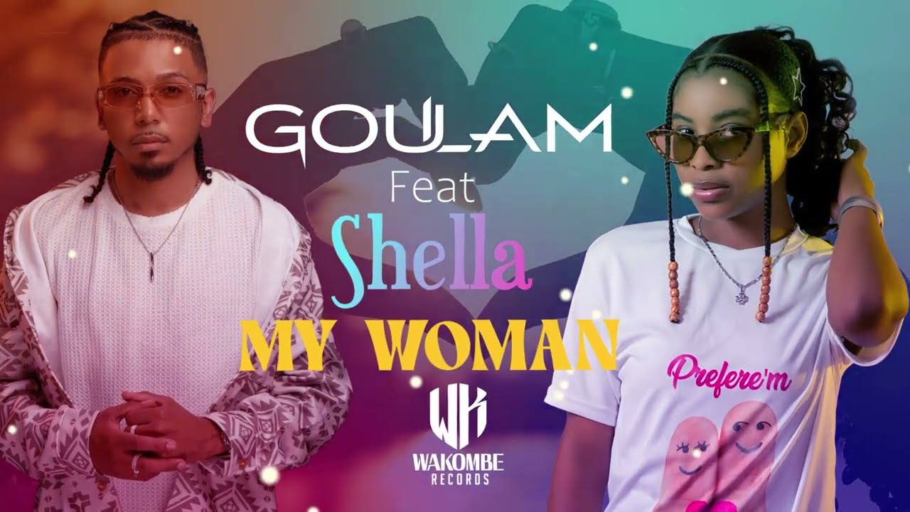 Goulam - My woman feat. Shella (Remix Kompa)