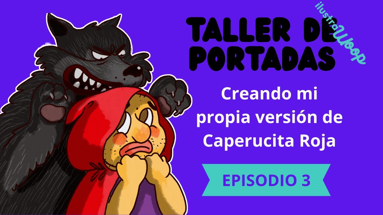 Taller de Portadas IlustraWoop - EP3 - Portada para cuentos infantiles