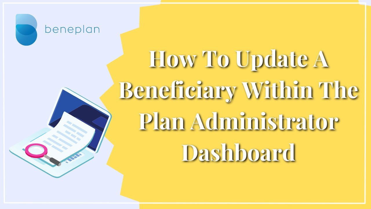 How To Update A Beneficiary Within The Plan Administrator Dashboard
