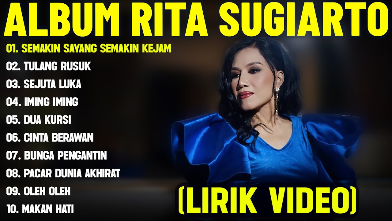 SEMAKIN SAYANG SEMAKIN KEJAM - RITA SUGIARTO FULL ALBUM TERBAIK (LIRIK VIDEO) - DANGDUT LAWAS 2025