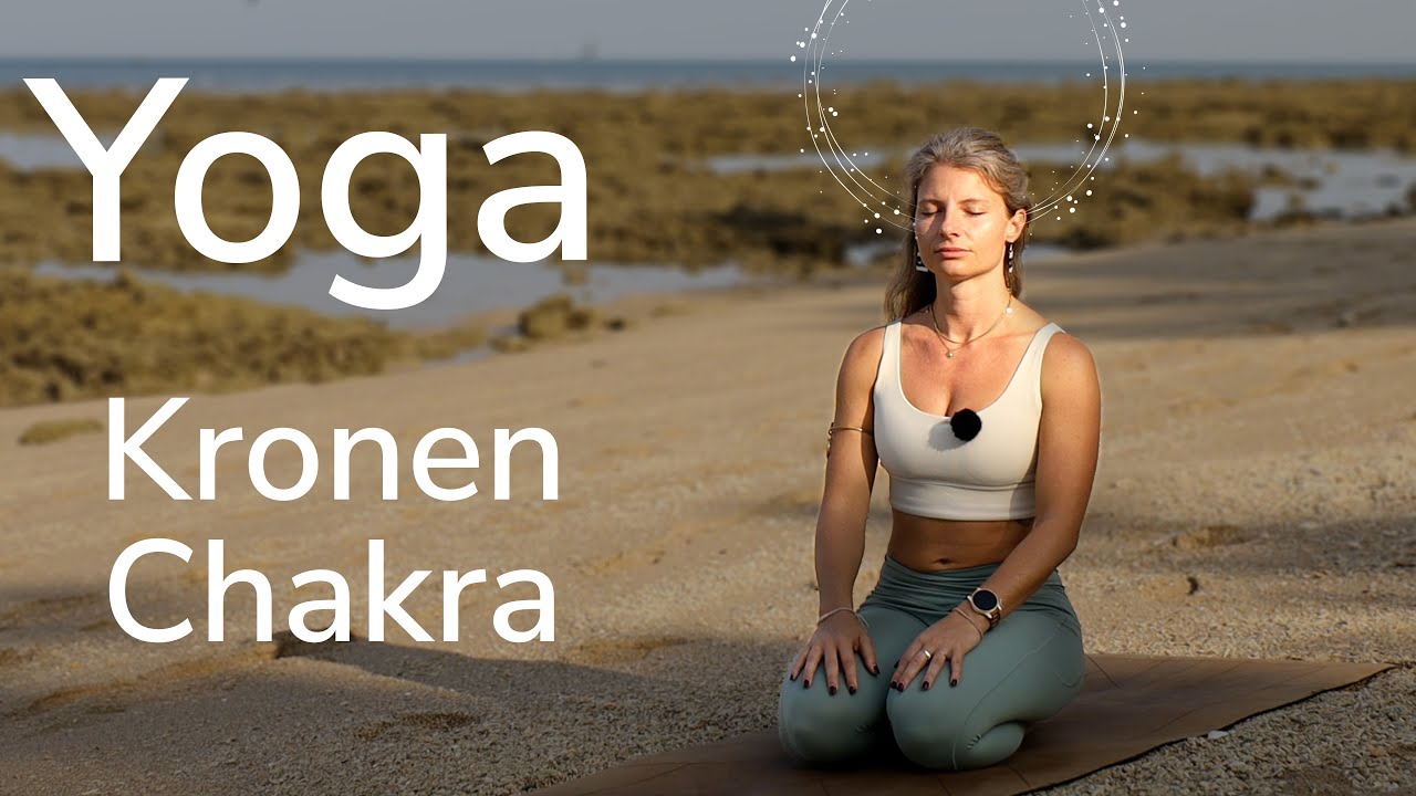 Yoga für das Kronen Chakra – Transzendenz | Sahasrara | 