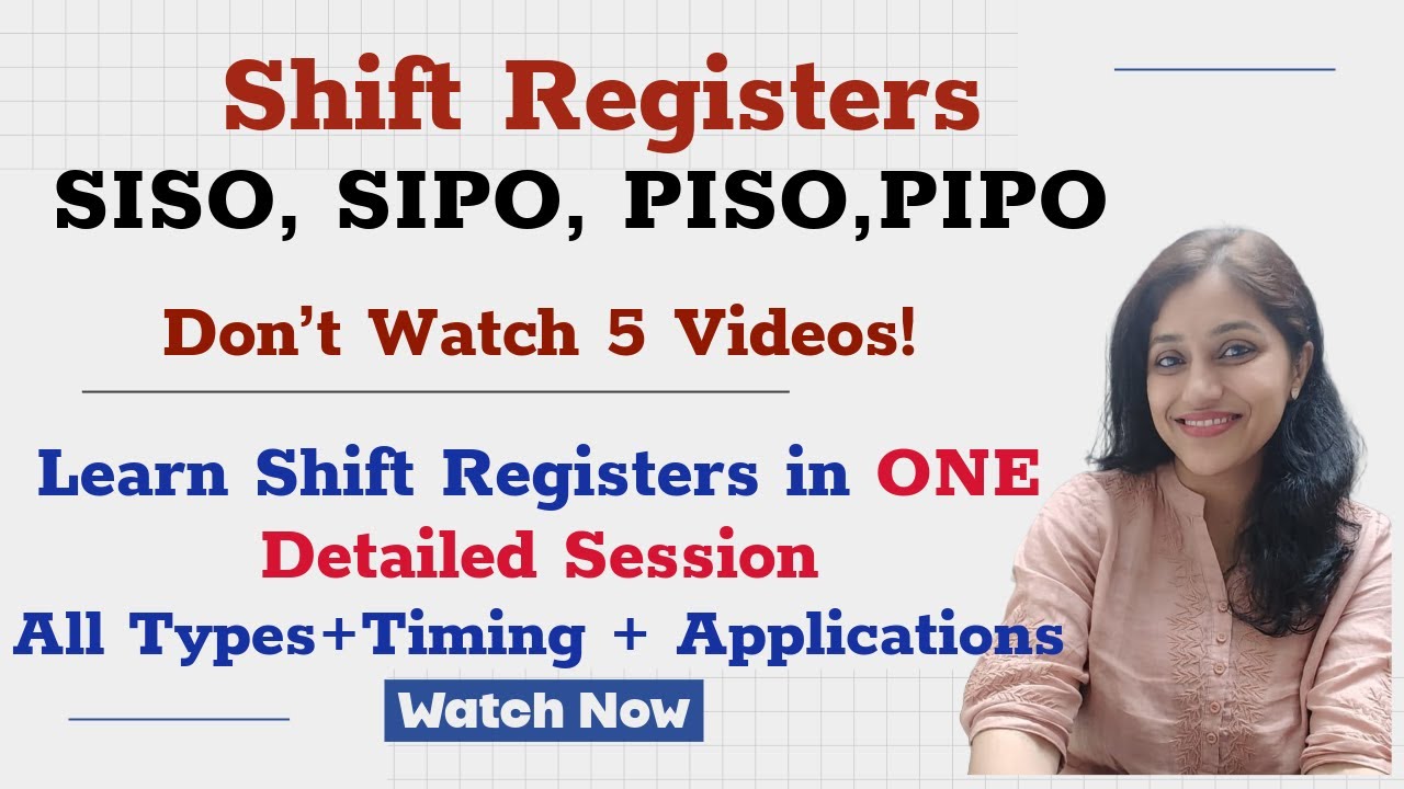 Shift Register Explained in ONE Video | SISO, SIPO, PISO, PIPO | Applications + Timing Diagrams