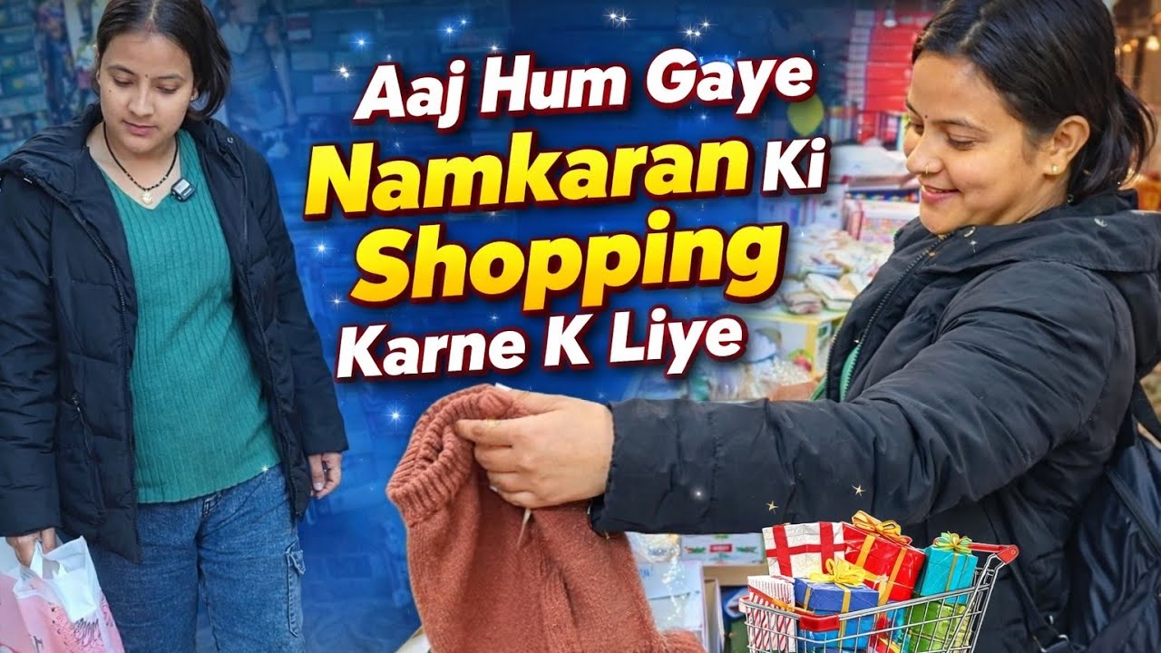 Aaj Hum Gaye Namkaran Ki Shopping Karne K Liye 😊 🛍️ 🛒