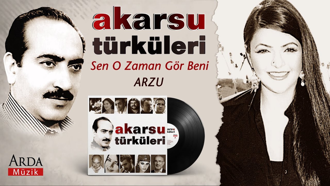 Arzu - Sen O Zaman Gör Beni | Akarsu Türküleri | © Arda Müzik 2011