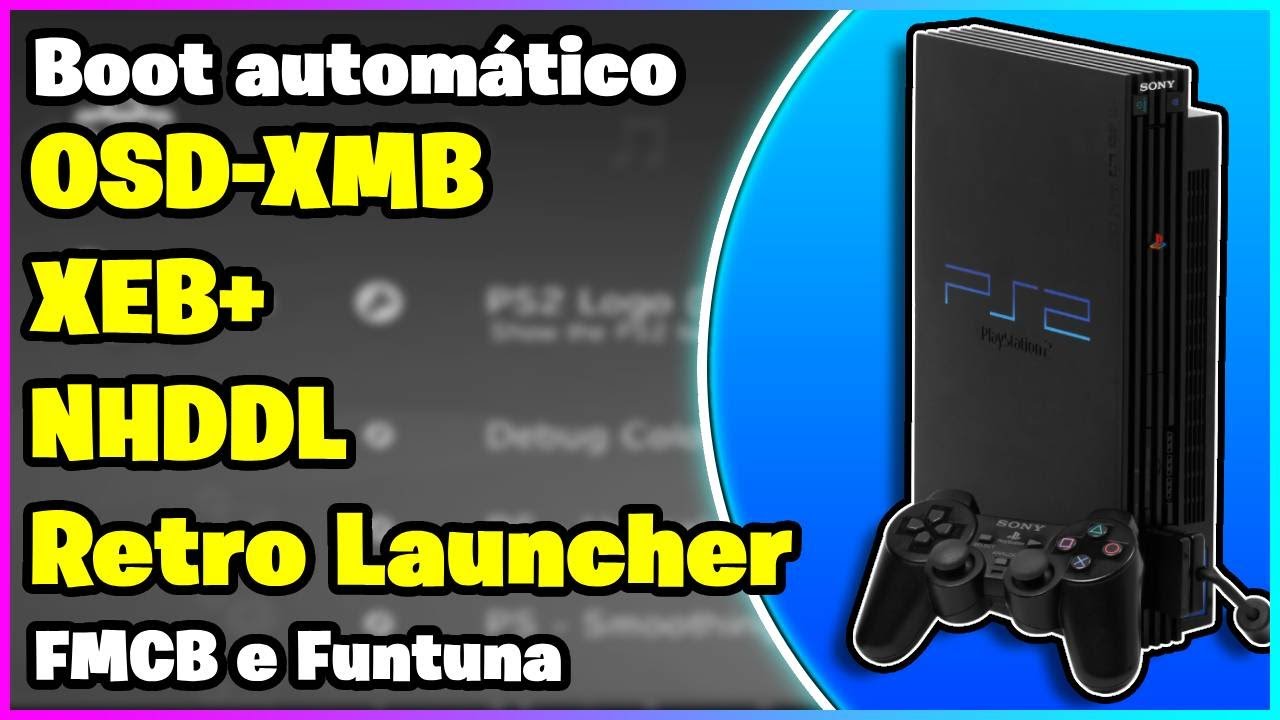 Como configurar o PS2 para dar boot direto no OSD XMB, XEB Plus e outros!