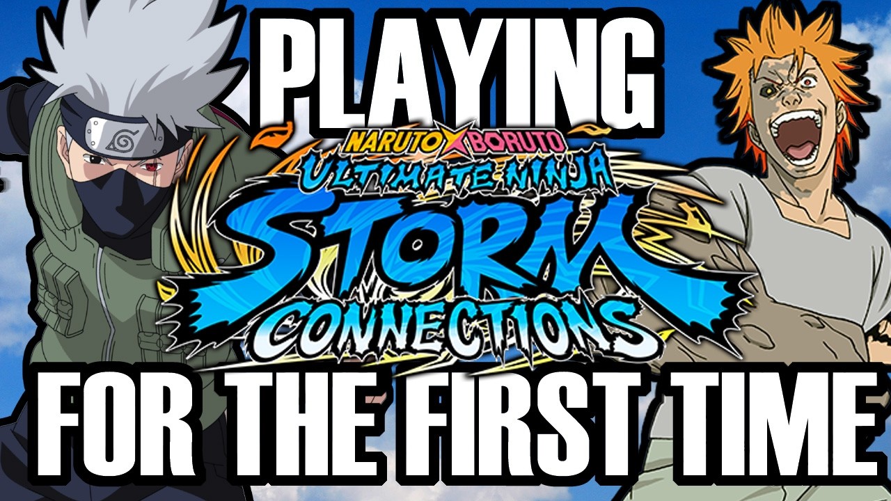 So, I Played Naruto Storm Connections for the Very First Time