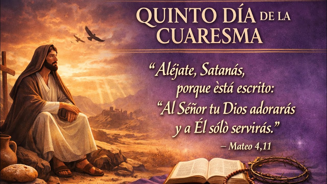 Jesús Venció la Tentación – Quinto Día de la Cuaresma