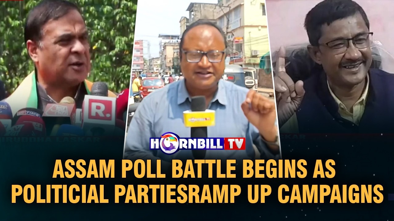 ASSAM POLL BATTLE BEGINS AS POLITICIAL PARTIESRAMP UP CAMPAIGNS