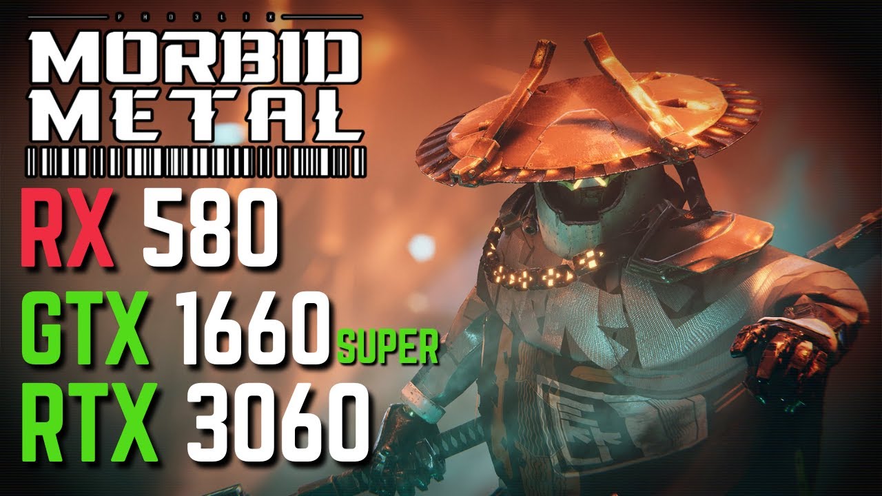 Morbid Metal on RTX 3060 - GTX 1660 Super - RX 580
