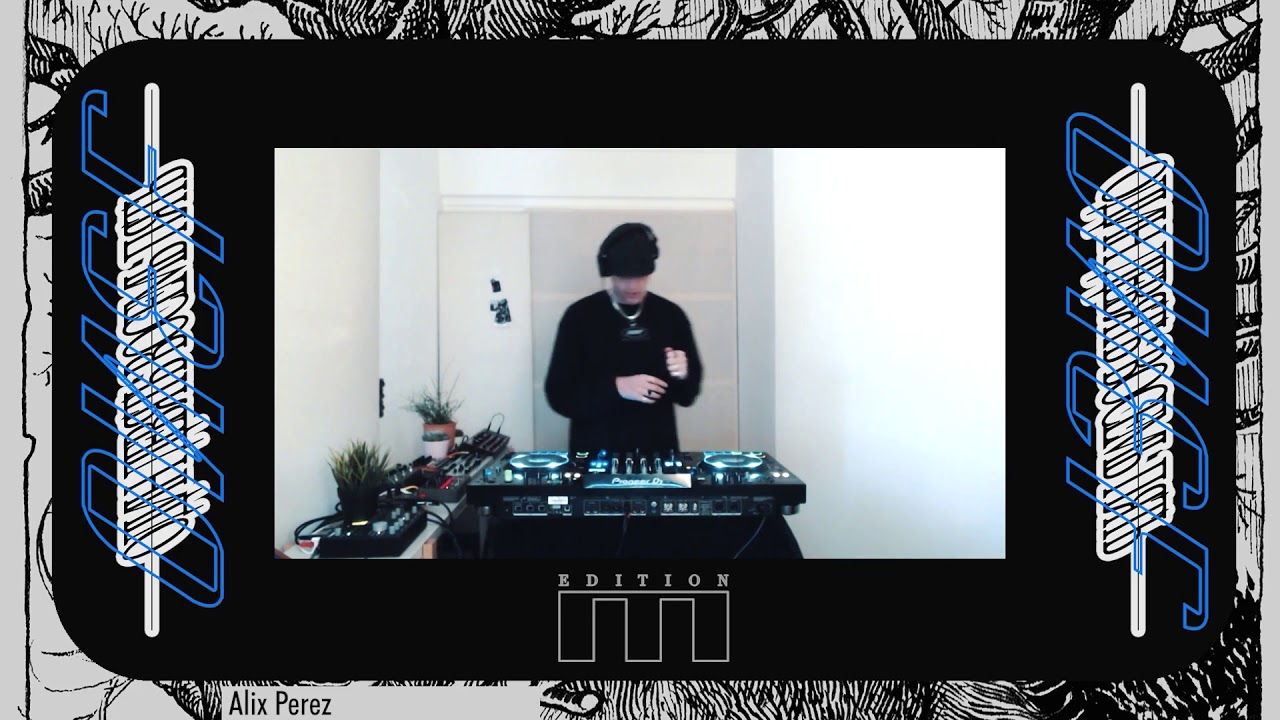 Alix Perez - Edition 3 Livestream - 30.05.2020