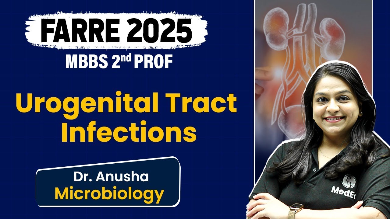 Urogenital Tract Infections Microbiology | Farre 2nd Prof 2025 | Dr. Anusha | PW MedEd 