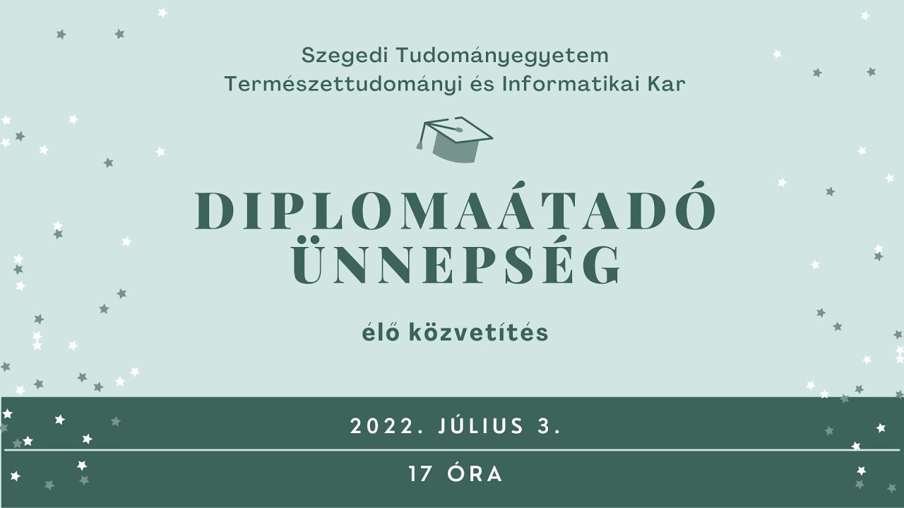 SZTE TTIK Diplomaátadó - 2022. július 3. 17:00 óra