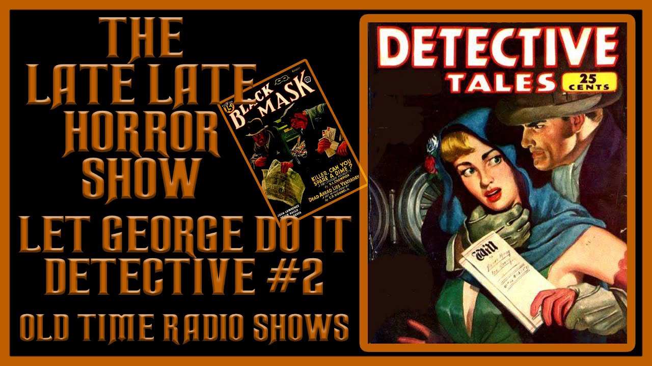 LET GEORGE DO IT DETECTIVE PULP OLD TIME RADIO SHOWS #2