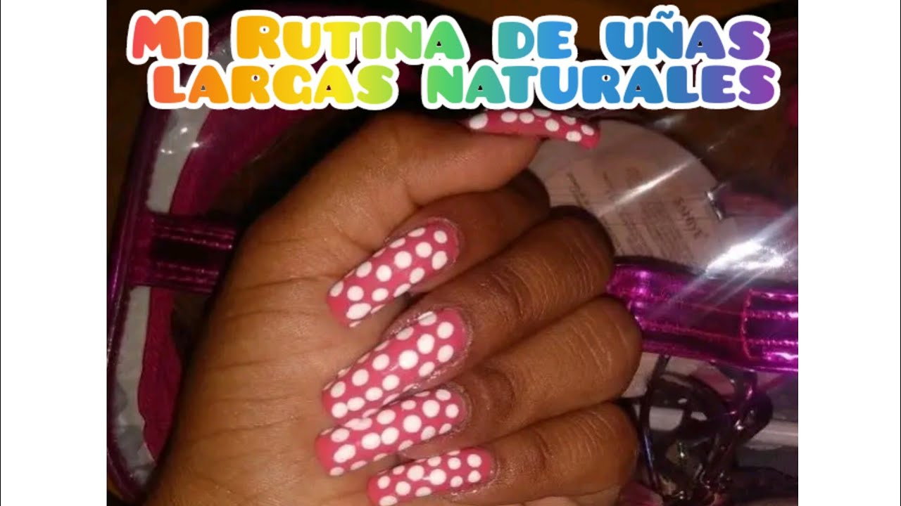Uñas Largas Naturales Mi Rutina 🤩