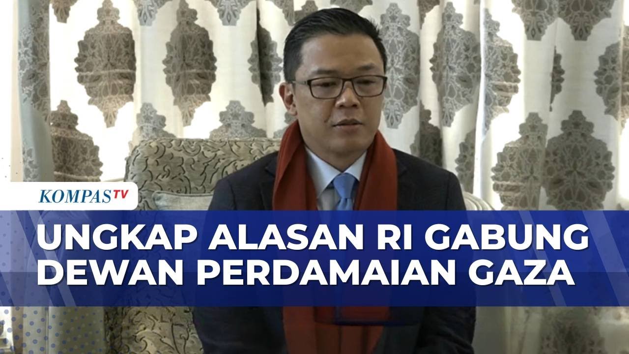 Kemlu Ungkap soal Alasan RI Gabung Dewan Perdamaian Gaza Bentukan Trump | KOMPAS PETANG