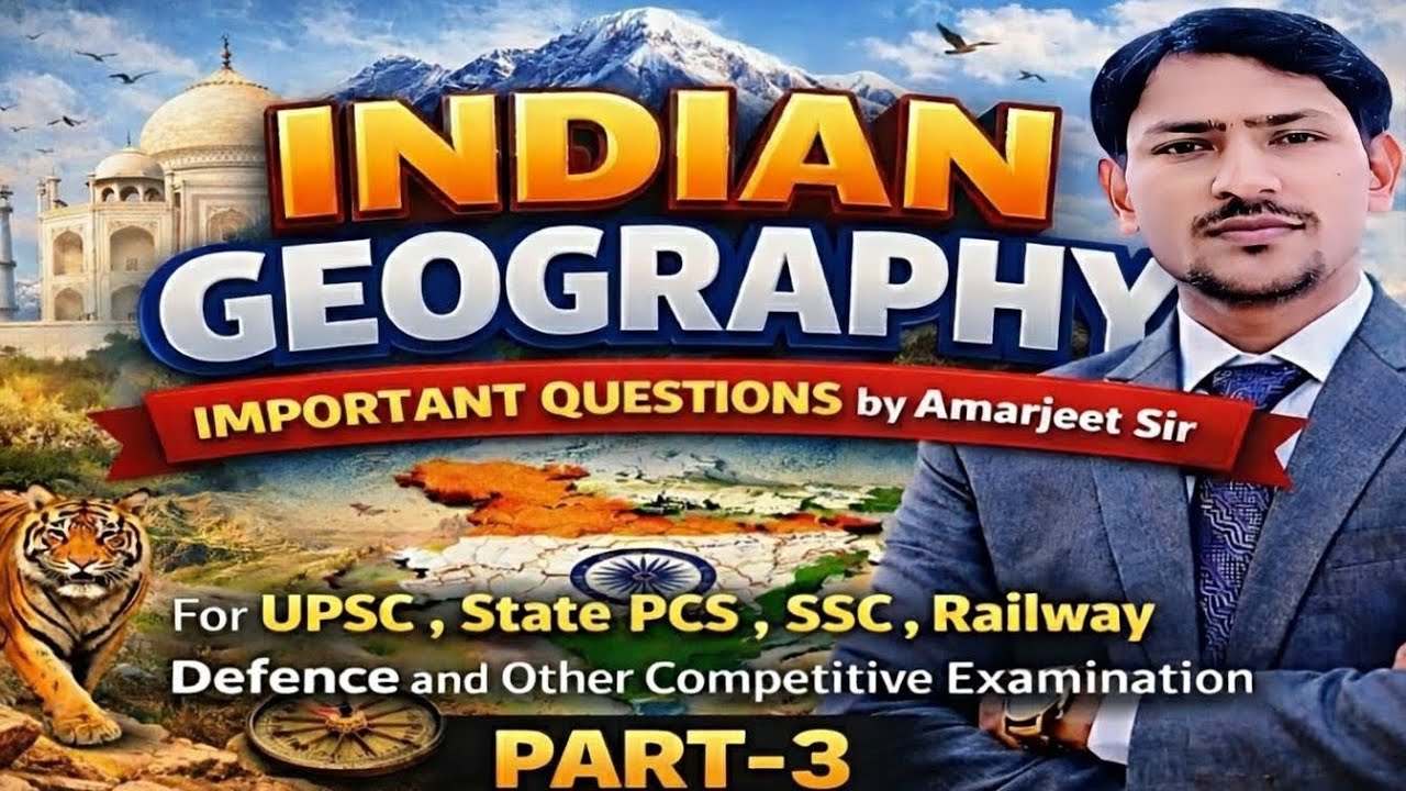 Indian Geography Important Questions | Part 3 | UPSC • State PCS • SSC • Railway • Defence