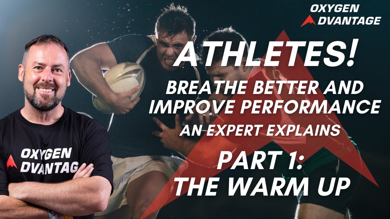 Athletes! Maximise Performance with Tips from a Renowned Breathing Expert | Part 1: The Warm Up