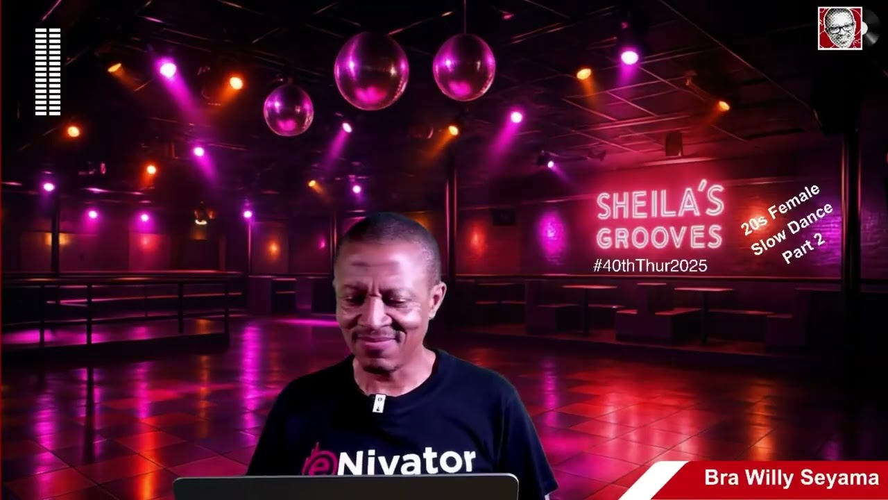 Bra Willy Seyama's 63-Min Mix of 20s Female Slow Dance Tunes P 2 #SheilasGrooves #40thThursday2025
