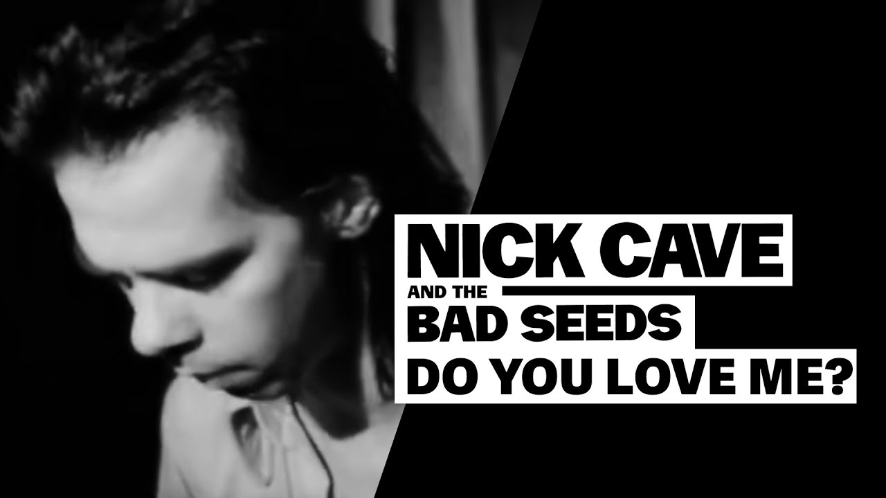 Nick Cave & The Bad Seeds - Do You Love Me?